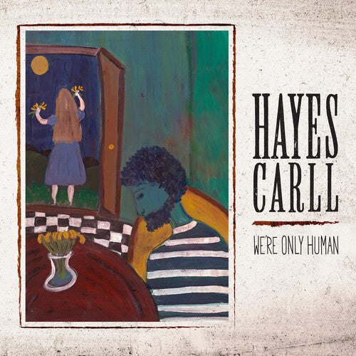 Hayes Carll: We're Only Human  { CD }