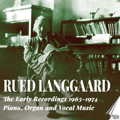 Jorgen Berg: Rued Langgaard: The Early Recordings 1963-1974 - Piano, Organ and Vocal Music  { CD }