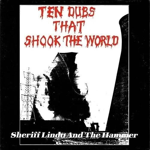 Sheriff Lindo & the Hammer: Ten Dubs That Shook The World (2025 Edition) - CD