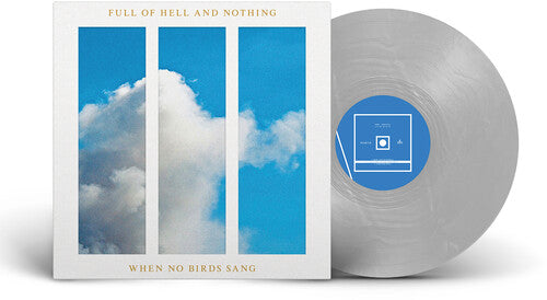 Full of Hell & Nothing: When No Birds Sang / RECORD