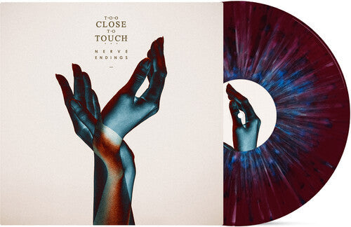 Too Close to Touch: Nerve Endings / RECORD
