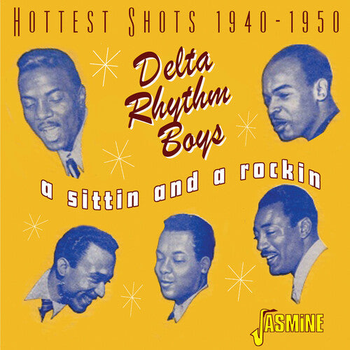 The Delta Rhythm Boys: A Sittin' And A Rockin' - Hottest Shots 1940-1950 - CD