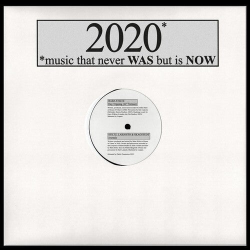 Baba Stiltz: 2020: Music That Never WAS But Is NOW - 12-INCH SINGLE