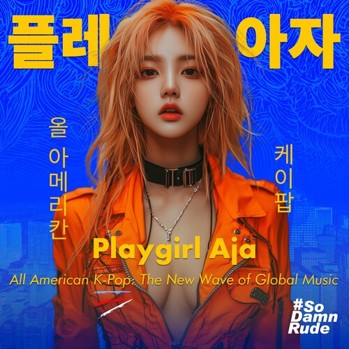 Playgirl Aja: All American K-Pop: The New Wave of Global Music  { CD }