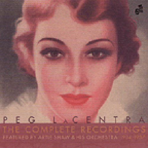 Peg LaCentra: Featured By Artie Shaw & His Orchestra 1934-37: The Complete Recording - CD