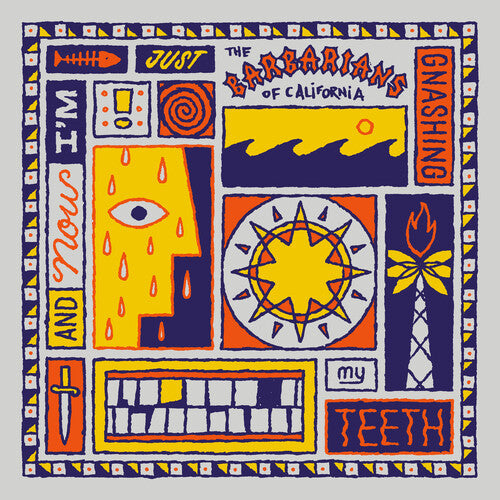 The Barbarians Of California: And Now I'm Just Gnashing My Teeth - Orange Crush / RECORD