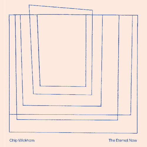 Chip Wickham: The Eternal Now / RECORD