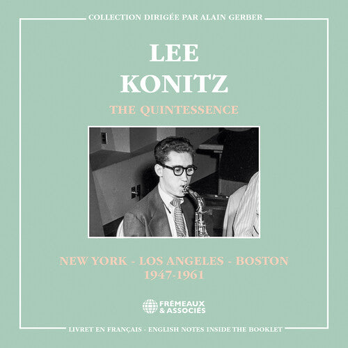 Lee Konitz: The Quintessence - New York, Los Angeles & Boston 1947-1961 - CD
