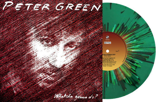Peter Green: Whatcha Gonna Do - Limited Splatter Green Vinyl / RECORD