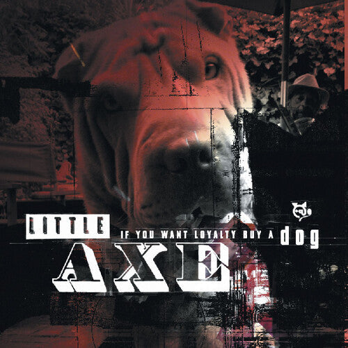Little Axe: If You Want Loyalty Buy A Dog - VINYL
