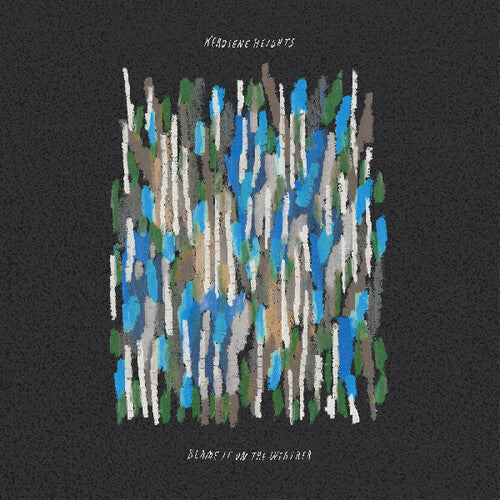 Kerosene Heights: Blame It On The Weather (COKE BOTTLE CLEAR VINYL) / RECORD
