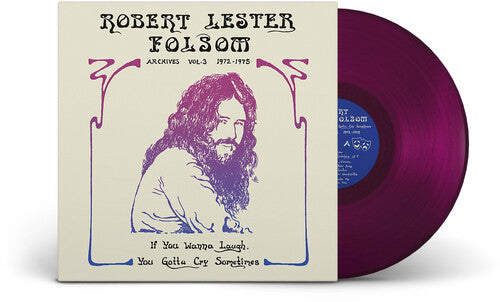 Robert Lester Folsom: If You Wanna Laugh, You Gotta Cry Sometimes: Archives Vol. 3, 1972-197  / Vinyl LP