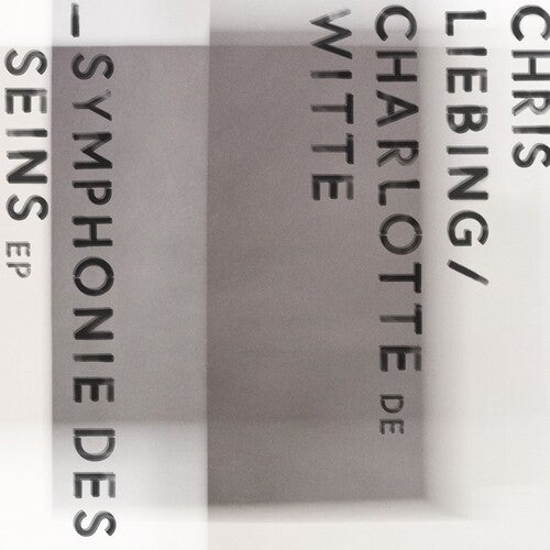 Liebing, Chris / De Witte, Charlotte: Symphonie Des Seins - 12-INCH SINGLE