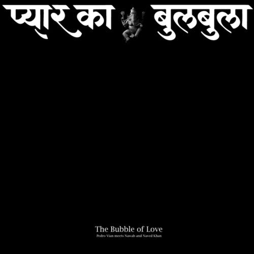 Vian, Pedro / Khan, Ustad Nawab / Naved Nawab Khan: The Bubble Of Love - VINYL LP