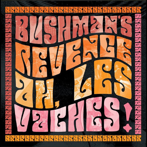 Bushman's Revenge: Ah, Les Vaches - Orange Vinyl - VINYL