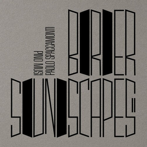 Musi, Pino / Spaccamonti, Paolo: Border Soundscapes II - VINYL LP