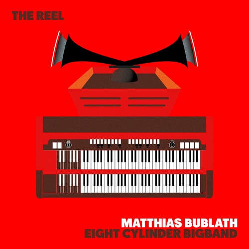 Bublath, Matthias & Eight Cylinder Bigband: The Reel - VINYL