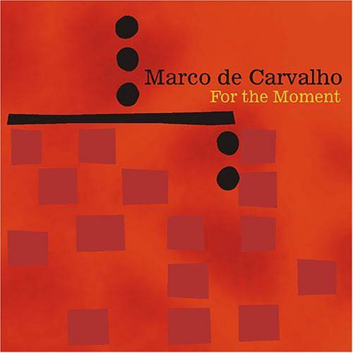 Marco de Carvalho: For the Moment - CD