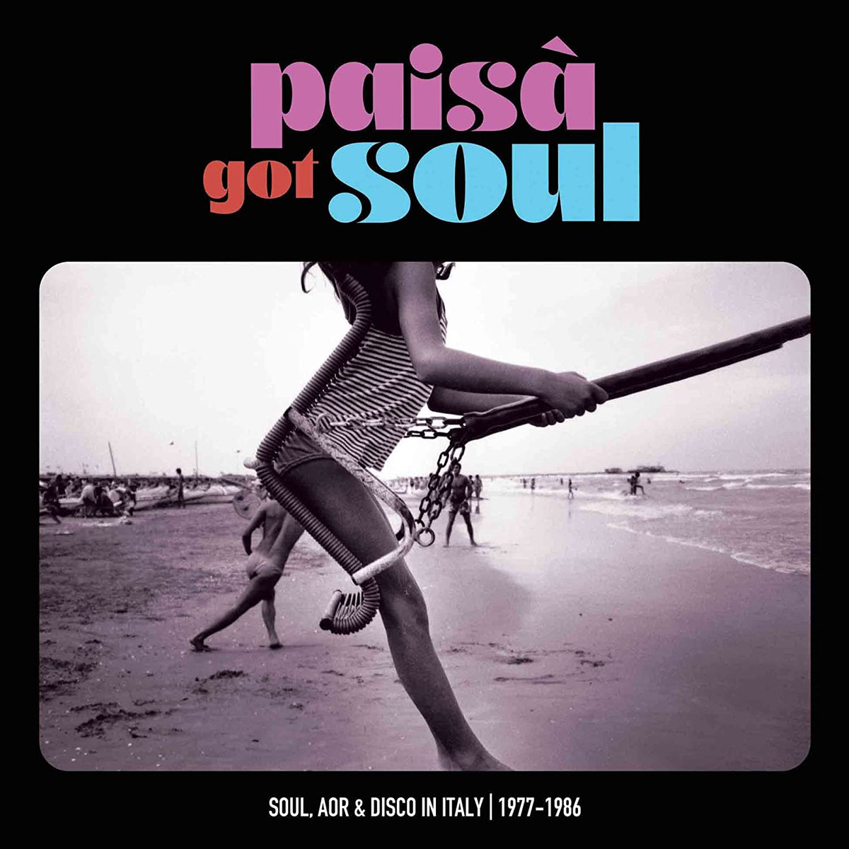 Paisa Got Soul: Soul Aor & Disco in Italy 1977-86: Paisa Got Soul: Soul Aor & Disco In Italy 1977-1986 / Various - VINYL