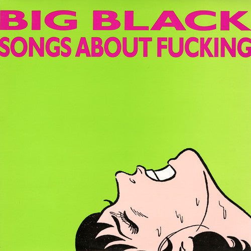Big Black: Songs About Fucking / RECORD