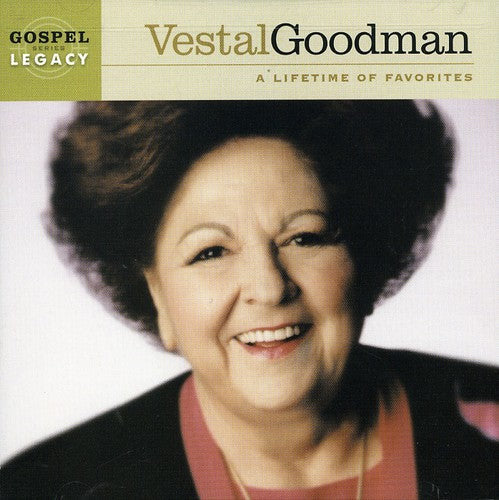 Vestal Goodman: A Lifetime of Favorites  { CD }