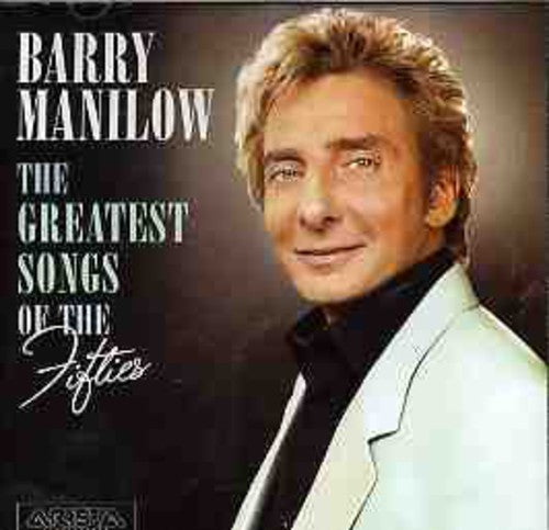 Barry Manilow: Greatest Songs Of The Fifties [Includes Bonus Tracks] - CD
