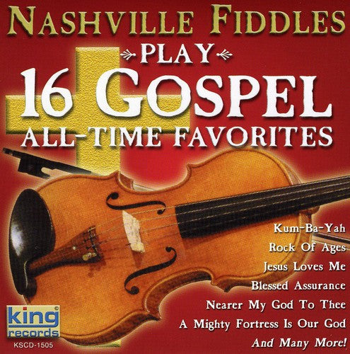 Nashville Fiddles: Play 16 Gospel All-Time Favorites  { CD }