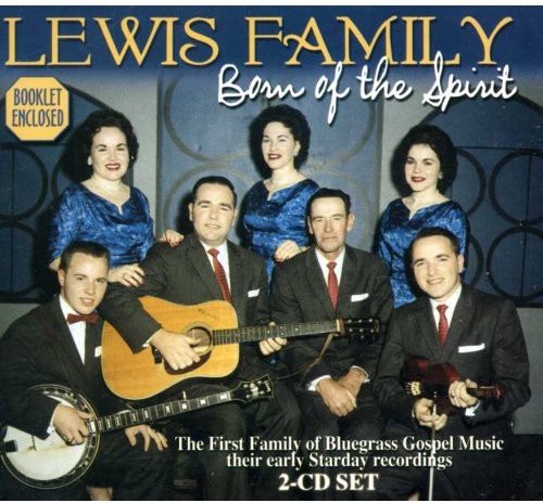 The Lewis Family: Born of the Spirit  { CD }
