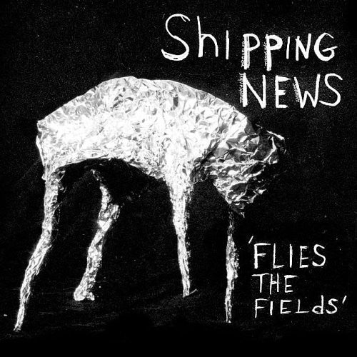 Shipping News: Flies the Fields / RECORD