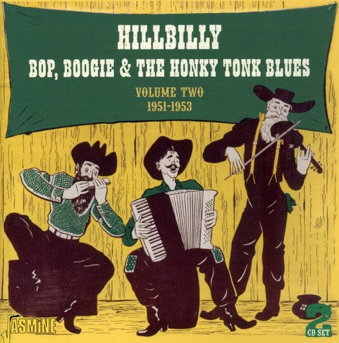 Hillbilly Bop Boogie & the Honky Tonk Blues: Vol. 2-1951-53-Hillbilly Bop Boogie & the Honky to  { CD }