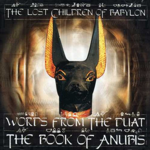 The Lost Children of Babylon: Words From The Duat: The Book Of Anubis  { CD }