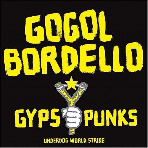 Gogol Bordello: Gypsy Punks Underdog World Strike / RECORD