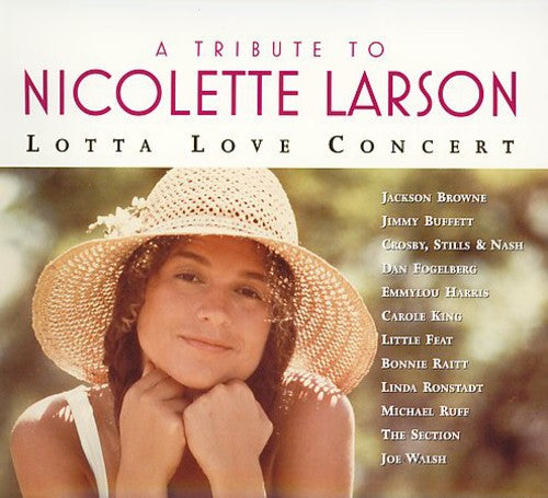 Various Artists: Tribute to Nicolette Larson: Lotta Love Concert - CD