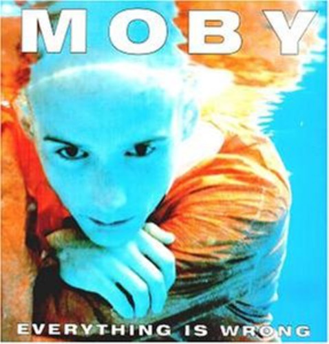 Moby: Everything Is Wrong / RECORD