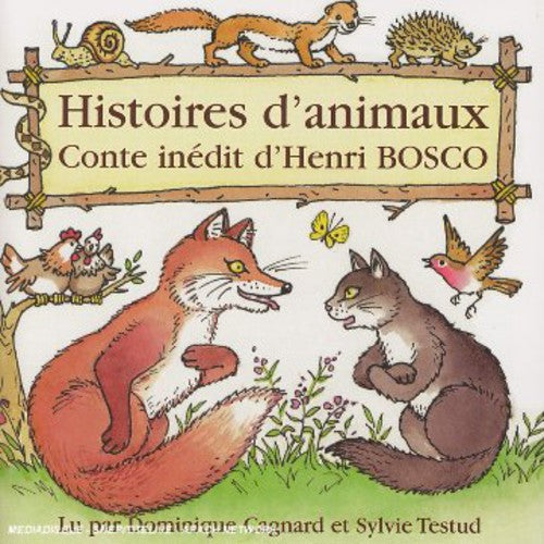 Cagnard, Dominique & Testud, Isabelle: Histoires D'animaux: Henri Bosco  { CD }