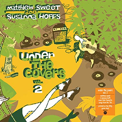 Sweet, Matthew / Hoffs, Susanna: Under The Covers Vol 2 [Heavyweight Green Colored Vinyl] / RECORD