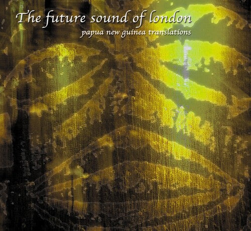 The Future Sound of London: Papua New Guinea (Translations)  / Vinyl LP