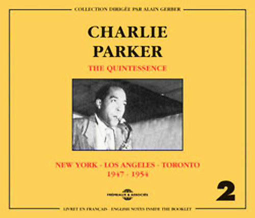 Charlie Parker: Vol. 2-Quintessence-New York/Los Angeles/Toronto 1 - CD