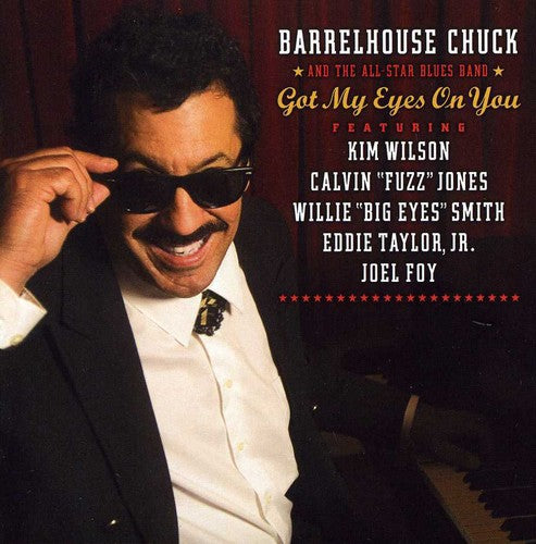 Barrelhouse Chuck & the All-Star Blues Band: Got My Eyes on You  { CD }