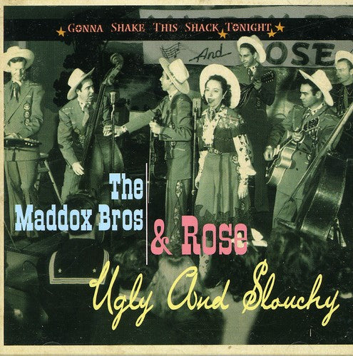 The Maddox Brothers & Rose: Gonna Shake This Shack Tonight: Ugly & Slouchy  { CD }